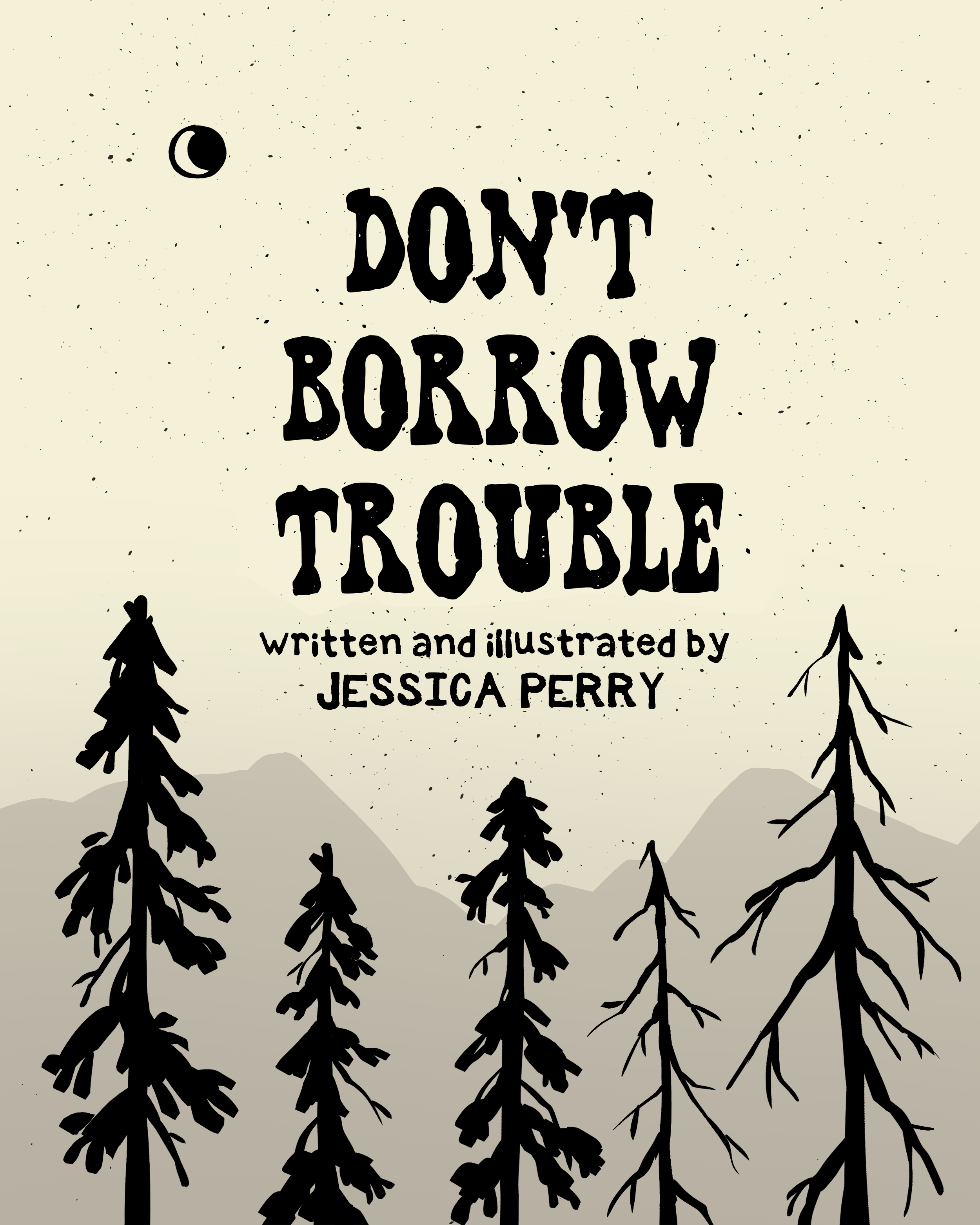 Don't Borrow Trouble — written and illustrated by Jessica Perry